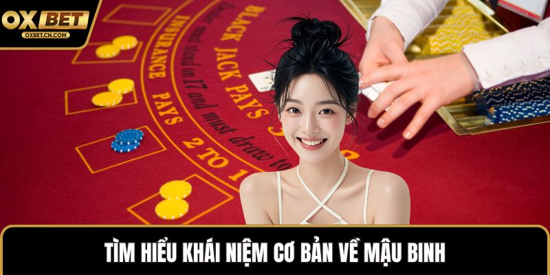 Tìm hiểu khái niệm cơ bản về Mậu Binh
